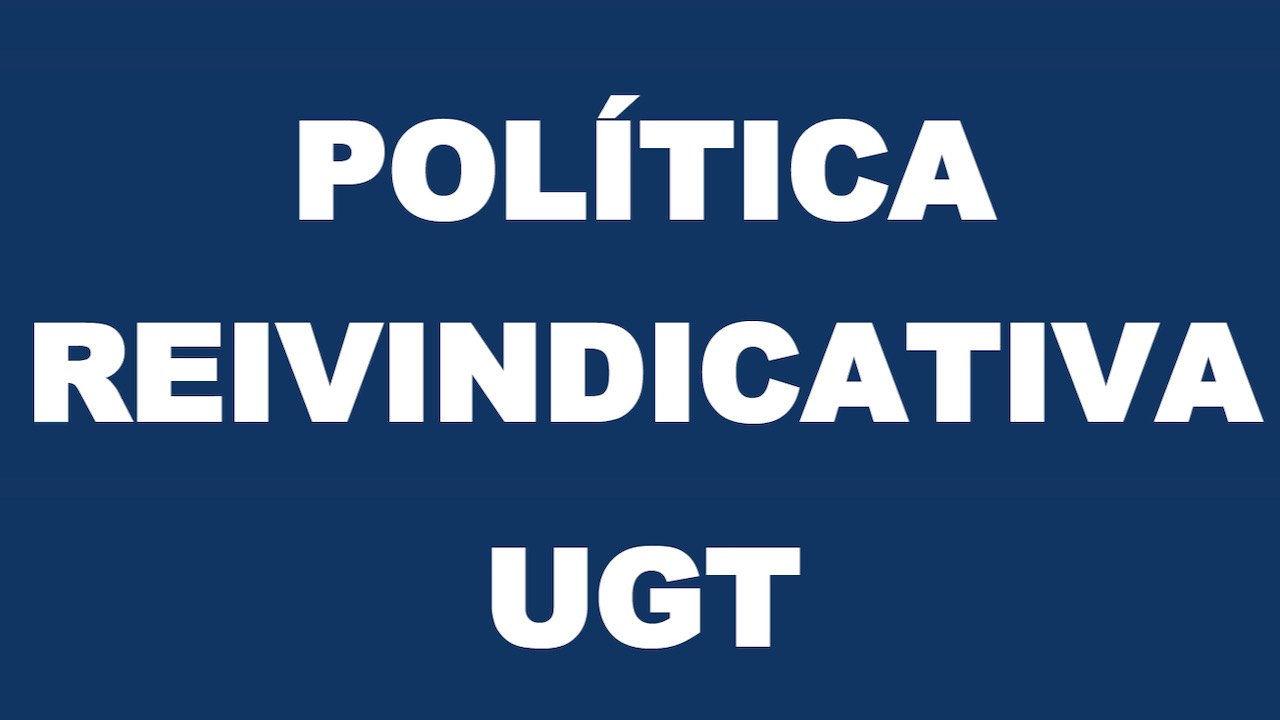 Política Reivindicativa UGT 2021/2022